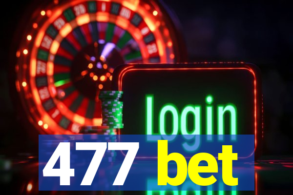 477 bet